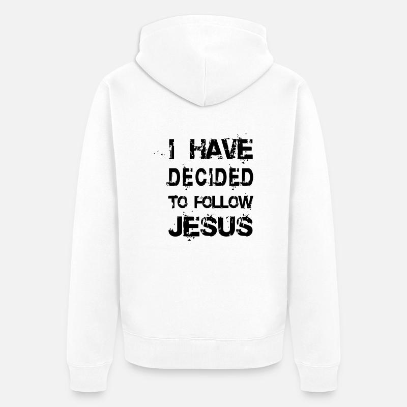 I HAVE DECIDED (STYLE) - Unisex Premium Bio Zip Hoodie - Weiß