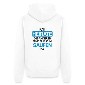 Ich heirate die anderen sind nur zum saufen hier - Unisex Premium Bio Zip Hoodie - Weiß - Hinten - Thijin (182cm)