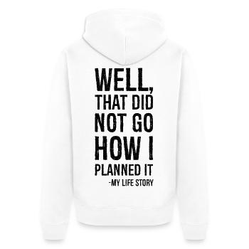 well that didn't go how I planned it - Unisex Premium Organic Zip Hoodie - white - Back - Thijin (182cm)