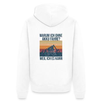 Warum ich ohne Akku fahre? Weil ich es kann! - Unisex Premium Bio Zip Hoodie - Weiß - Hinten - Thijin (182cm)
