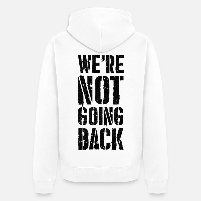 we're not going back - Veste à capuche bio Premium Unisexe - blanc