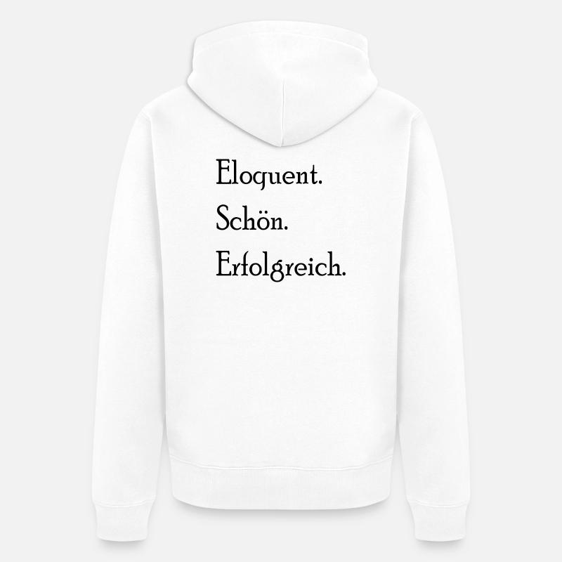 Éloquent. Sympa. Avec succès. Déclaration - Veste à capuche bio Premium Unisexe - blanc