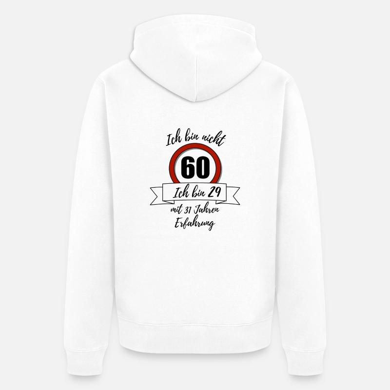 Ich bin nicht 60! - Unisex Premium Bio Zip Hoodie - Weiß