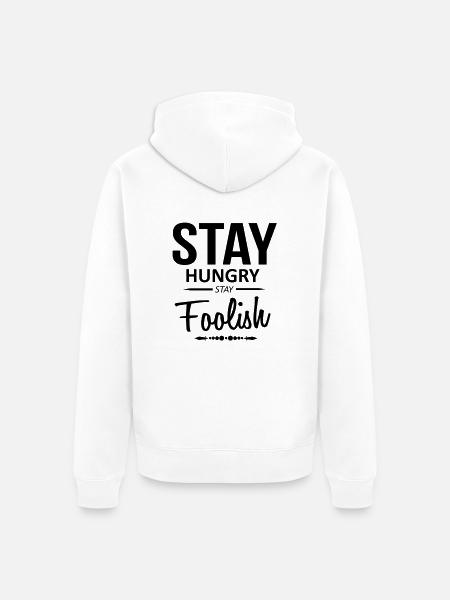 Stay hungry stay Foolish - Unisex Premium Bio Zip Hoodie - Weiß