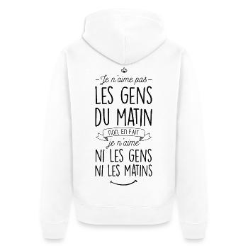 Je n'aime ni les gens ni les matins - Veste à capuche bio Premium Unisexe - blanc - Dos - Thijin (182cm)