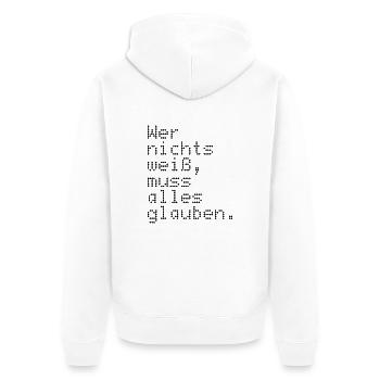 Celui qui ne sait rien, tout doit croire - Veste à capuche bio Premium Unisexe - blanc - Dos - Thijin (182cm)