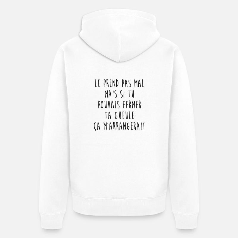 Le prend pas mal mais... - Veste à capuche bio Premium Unisexe - blanc