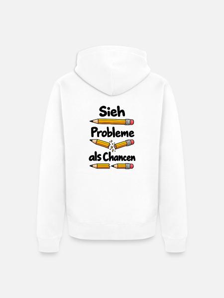 Sieh Probleme als Chancen – Positives Mindset - Unisex Premium Bio Zip Hoodie - Weiß