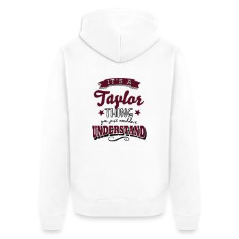 its a taylor name surname thing - Unisex Premium Organic Zip Hoodie - white - Back - Thijin (182cm)