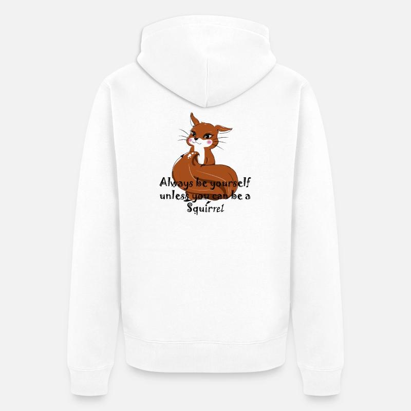 Sei ein Eichhörnchen - Unisex Premium Bio Zip Hoodie - Weiß