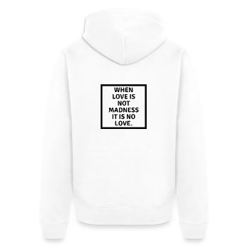 Quand l’amour n’est pas folie, ce n’est pas l’amour - Veste à capuche bio Premium Unisexe - blanc - Dos - Thijin (182cm)