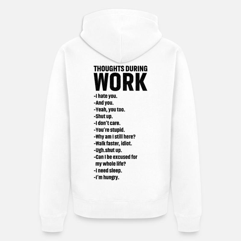 thoughts during work - Veste à capuche bio Premium Unisexe - blanc