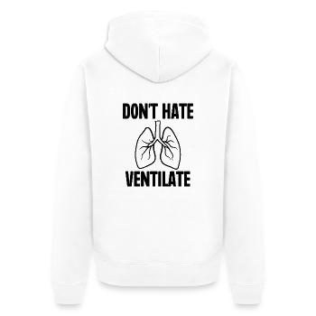 Don't Hate Ventilate - Unisex Premium Organic Zip Hoodie - white - Back - Thijin (182cm)