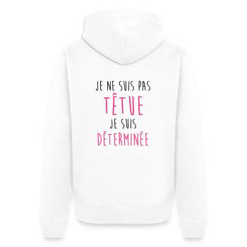 Je ne suis pas têtue... Humour Déterminée Drôle - Veste à capuche bio Premium Unisexe - blanc - Dos - Thijin (182cm)