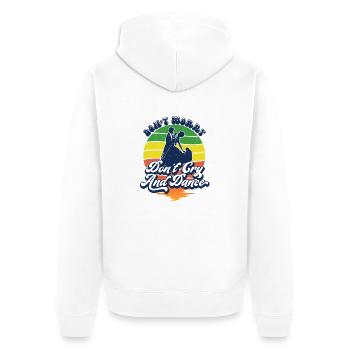 Don't worry don't cry and dance for dancing lovers - Unisex Premium Organic Zip Hoodie - white - Back - Thijin (182cm)