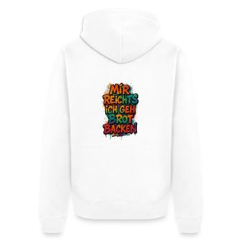 Mir reichts ich geh Brot backen - Unisex Premium Bio Zip Hoodie - Weiß - Hinten - Thijin (182cm)