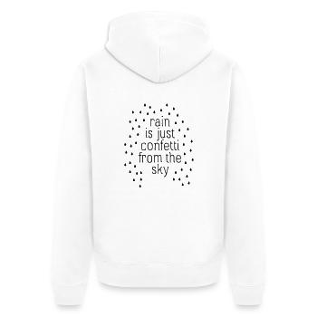Rain Ist Just Confetti From The Sky - Unisex Premium Bio Zip Hoodie - Weiß - Hinten - Thijin (182cm)