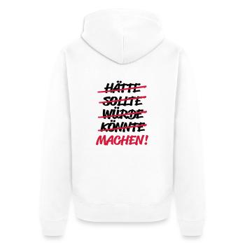 hätte sollte würde könnte - MACHEN! - Unisex Premium Bio Zip Hoodie - Weiß - Hinten - Thijin (182cm)