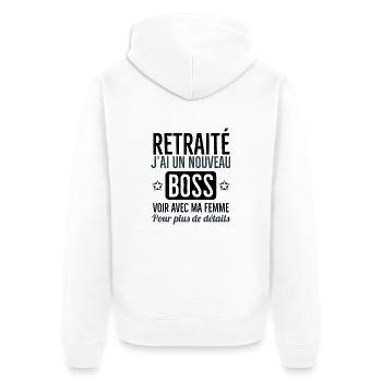 Je suis retraité ma femme est mon nouveau chef - Veste à capuche bio Premium Unisexe - blanc - Dos - Thijin (182cm)