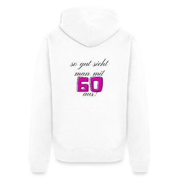 60.Geburtstag - Unisex Premium Bio Zip Hoodie - Weiß - Hinten - Thijin (182cm)