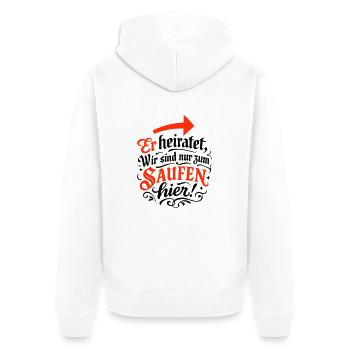 Er Heiratet Wir Saufen Hochzeit - Unisex Premium Bio Zip Hoodie - Weiß - Hinten - Thijin (182cm)
