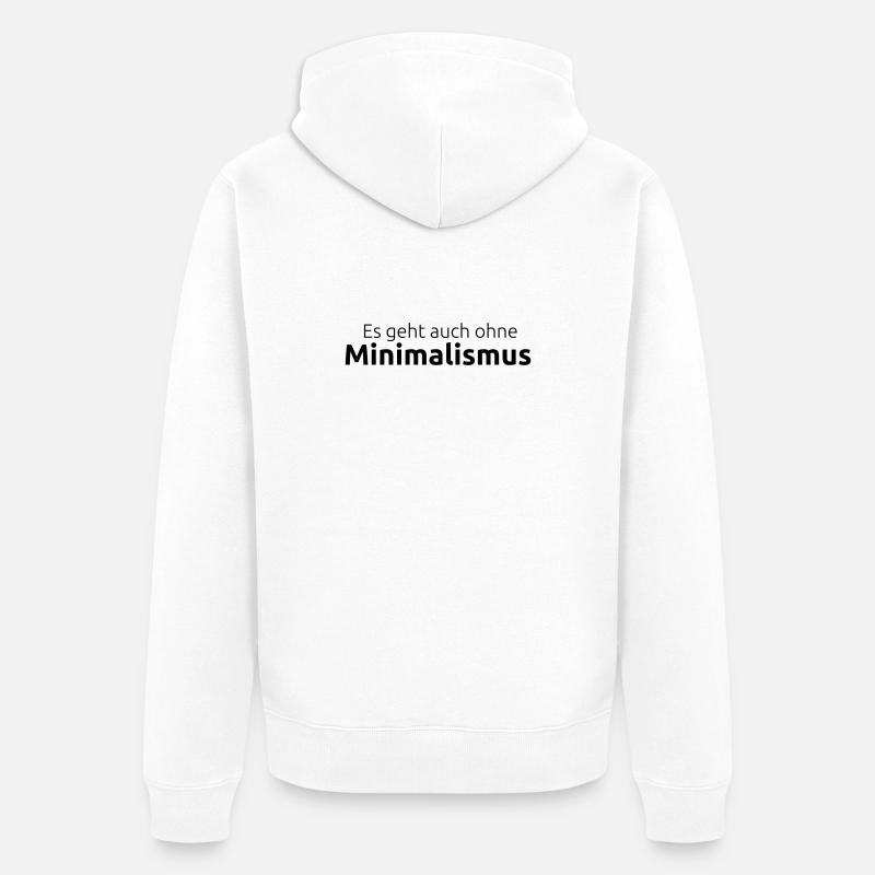 Omettez le minimalisme - Veste à capuche bio Premium Unisexe - blanc