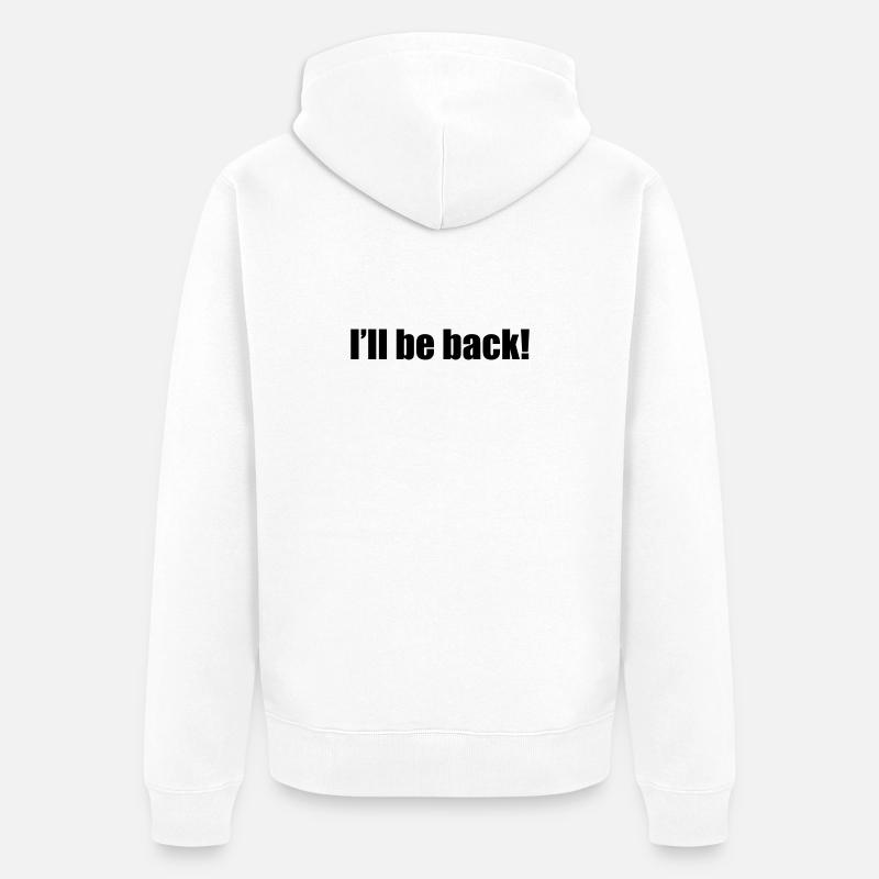 I'll be back | zurück | Arnold - Veste à capuche bio Premium Unisexe - blanc
