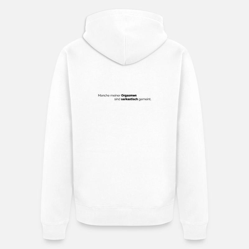 Orgasmus Sarkasmus - Unisex Premium Bio Zip Hoodie - Weiß