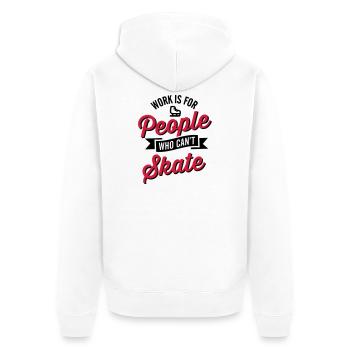 Work is for people who can't Eis skate - Unisex Premium Bio Zip Hoodie - Weiß - Hinten - Thijin (182cm)