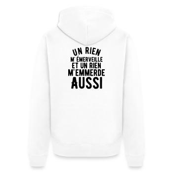 Un rien m'émerveille et un rien m'emmerde aussi - Veste à capuche bio Premium Unisexe - blanc - Dos - Thijin (182cm)