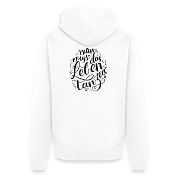 Mann muss das Leben Tanzen - Unisex Premium Bio Zip Hoodie - Weiß - Hinten - Thijin (182cm)