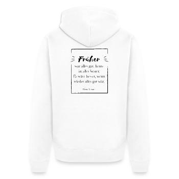 Früher war alles gut | Spruch - Unisex Premium Bio Zip Hoodie - Weiß - Hinten - Thijin (182cm)