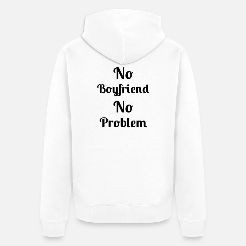 Kein Freund, kein Problem - Unisex Premium Bio Zip Hoodie - Weiß