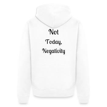 Not today, negativity - Unisex Premium Organic Zip Hoodie - white - Back - Thijin (182cm)