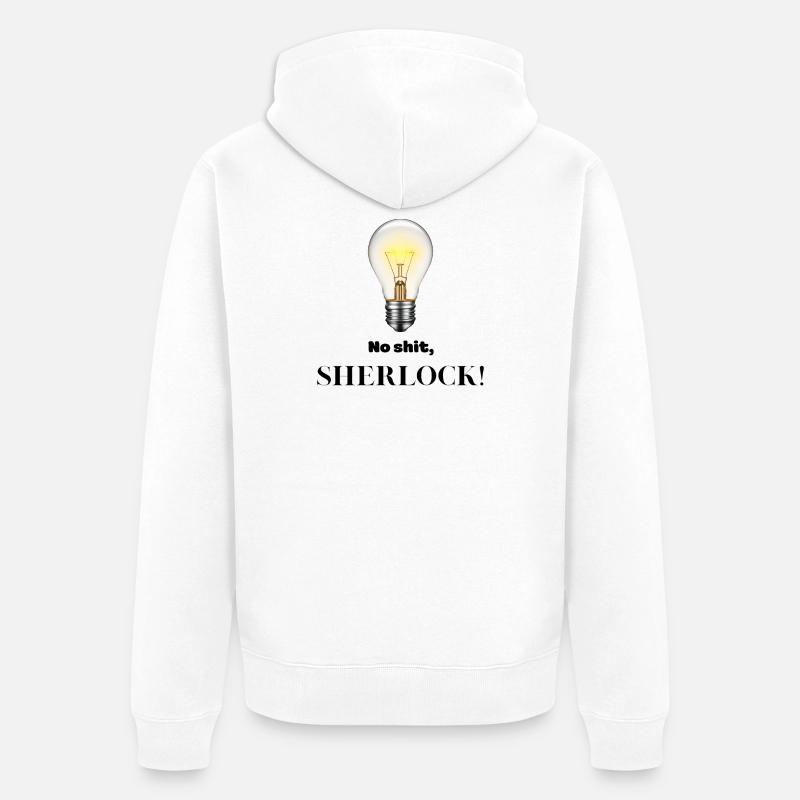 Pas de merde Sherlock ! - Veste à capuche bio Premium Unisexe - blanc