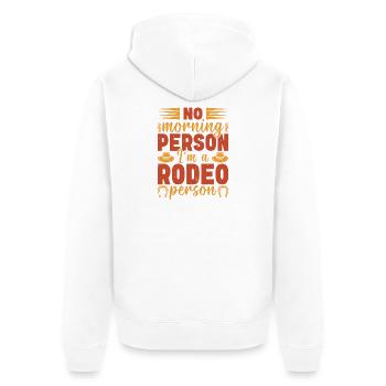 Rodeo Morning Person T-Shirt Design - Unisex Premium Organic Zip Hoodie - white - Back - Thijin (182cm)