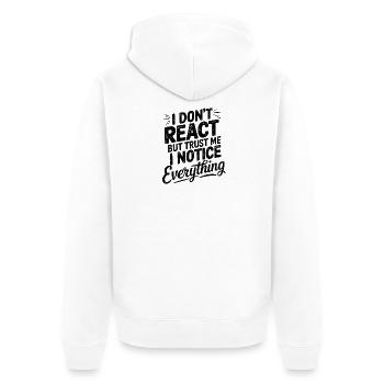 Empowering Saying, I don't React  - Unisex Premium Organic Zip Hoodie - white - Back - Thijin (182cm)
