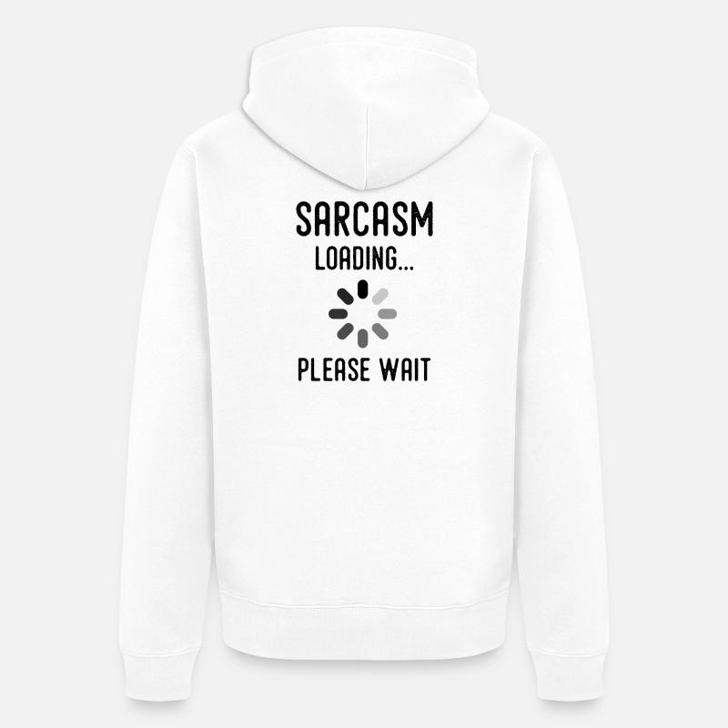 sarcasm loading, please wait - Veste à capuche bio Premium Unisexe - blanc