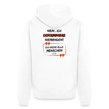 Non, je ne discrimine personne, je déteste tout le monde. - Veste à capuche bio Premium Unisexe - blanc - Dos - Thijin (182cm)