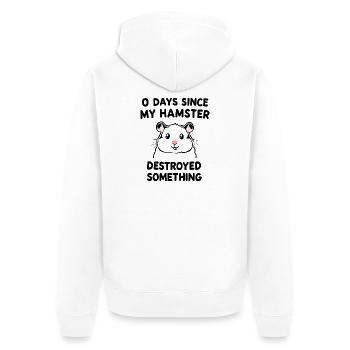 0 Days Since My Hamster Destroyed Something Fun - Unisex Premium Bio Zip Hoodie - Weiß - Hinten - Thijin (182cm)