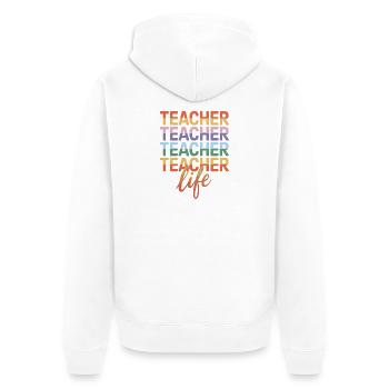  Teacher Teacher Teacher Teacher Life Lehrer - Unisex Premium Bio Zip Hoodie - Weiß - Hinten - Thijin (182cm)