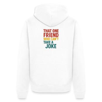 Cet ami ne sait pas prendre une blague - Veste à capuche bio Premium Unisexe - blanc - Dos - Thijin (182cm)