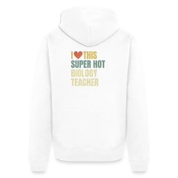 I Love This Super Hot Biology Teacher Retro - Unisex Premium Organic Zip Hoodie - white - Back - Thijin (182cm)