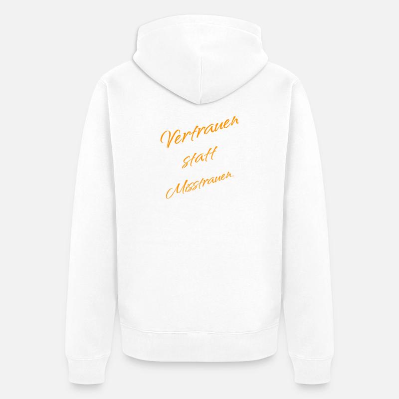 Vertrauen statt Misstrauen – Mindset Spruch - Veste à capuche bio Premium Unisexe - blanc