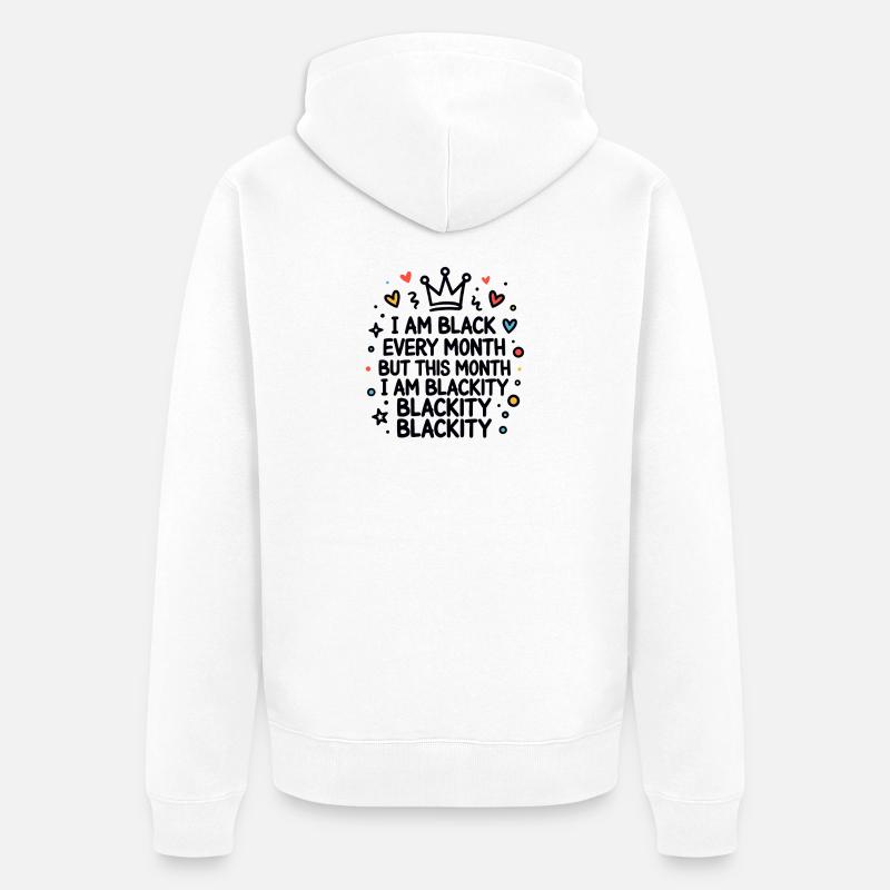 Blackity Blackity Blackity Empowerment Statement - Unisex Premium Bio Zip Hoodie - Weiß