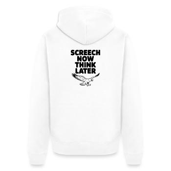 Kreisch jetzt, denk später nach. - Unisex Premium Bio Zip Hoodie - Weiß - Hinten - Thijin (182cm)