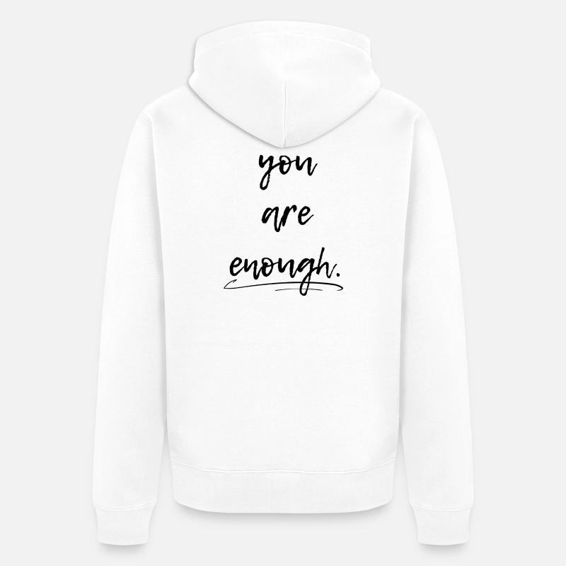Tu es suffisant, tu es assez - Veste à capuche bio Premium Unisexe - blanc