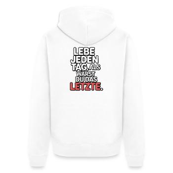 Lebe jeden Tag als wärst du das Letzte - Unisex Premium Bio Zip Hoodie - Weiß - Hinten - Thijin (182cm)