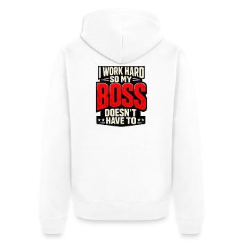 I work hard so my Chef doesn't have to - Unisex Premium Organic Zip Hoodie - white - Back - Thijin (182cm)