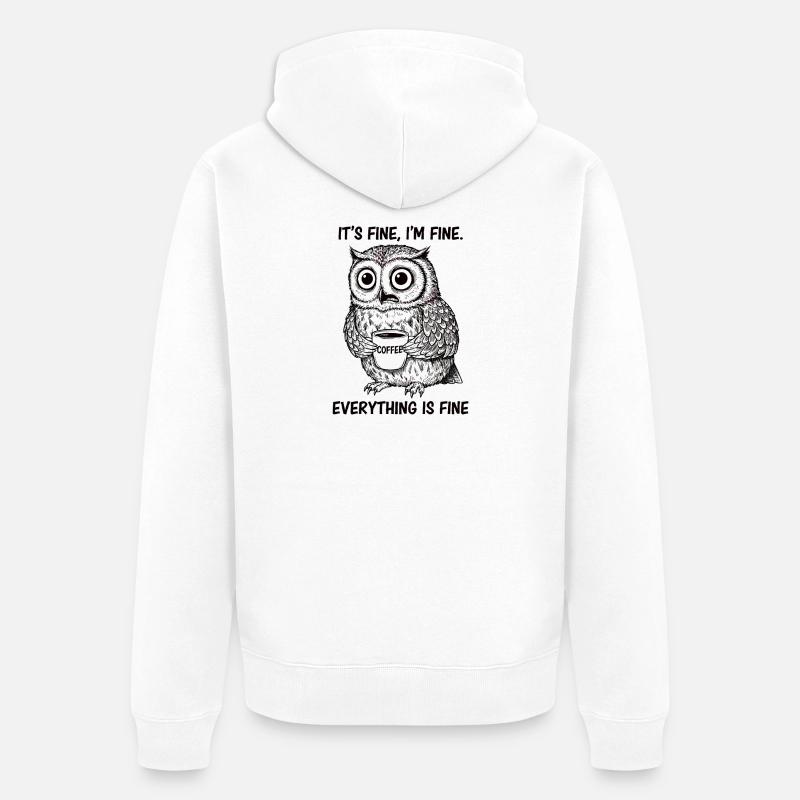 Its Fine Im Fine Kaffee Eule - Unisex Premium Bio Zip Hoodie - Weiß
